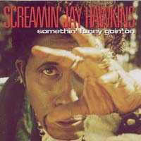Screamin' Jay Hawkins — Somethin' Funny Goin' On